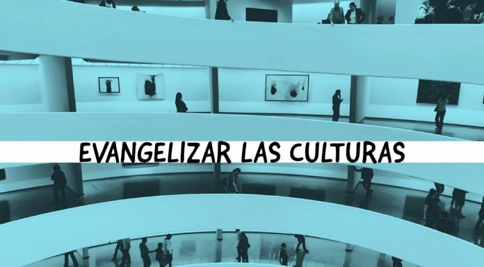 Evangelizar las culturas Evangelizar las culturas